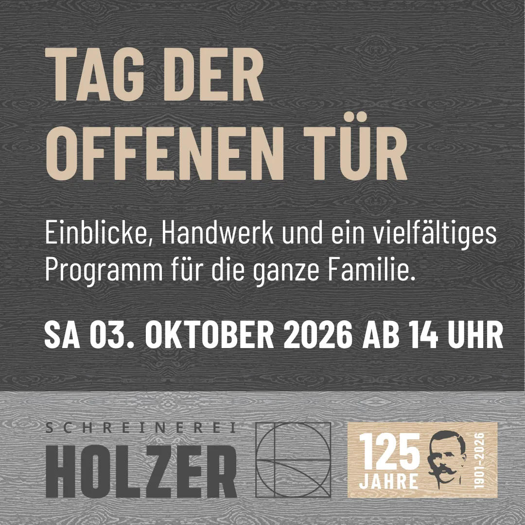 Schreinerei Holzer Kundenevent Tag der offenen Tür 03.10.2026